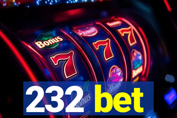 232 bet